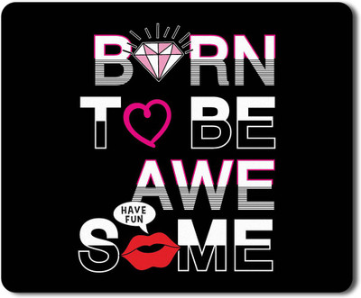 Flair Print Visibee Born to be awesome Designer Gaming Non-Slip Rubber Base Mouse Pad for Laptop/Computer (23 cm x 19 cm) MP231 Non Slip Base Mousepad(Multicolor)