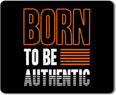 Flair Print Visibee Born to be authentic Designer Gaming Non-Slip Rubber Base Mouse Pad for Laptop/Computer (23 cm x 19 cm) MP230 Non Slip Base Mousepad(Multicolor)