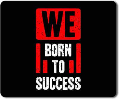 Flair Print Visibee We born to success Designer Gaming Non-Slip Rubber Base Mouse Pad for Laptop/Computer (23 cm x 19 cm) MP269 Non Slip Base Mousepad(Multicolor)