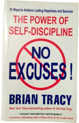 The Power Of Self-Discipline-No Excuses-No Excuses! (English, Paperback, Tracy Brian) (Paperback, Mr. Brian Tracy)(Paperback, Mr. Brian Tracy)