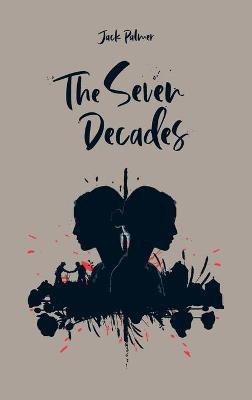 The Seven Decades(English, Hardcover, Palmer Jack)