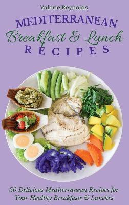 Mediterranean Breakfast & Lunch Recipes(English, Hardcover, Reynolds Valerie)