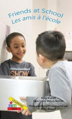 Friends at School/ Les amis a`l'e`cole(English, Hardcover, Birdsell Mary)