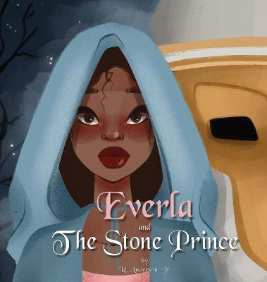 Everla and The Stone Prince(English, Hardcover, Anderson R Jr)