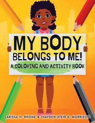 My Body Belongs To Me!(English, Paperback, Rhone Larissa H)