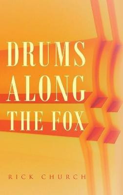 Drums along the Fox(English, Hardcover, Church Rick)