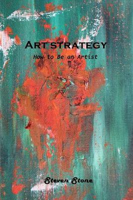 Art strategy(English, Paperback, Steven Stone)