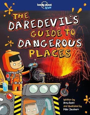 Lonely Planet Kids The Daredevil's Guide to Dangerous Places(English, Paperback, Lonely Planet Kids Anna)