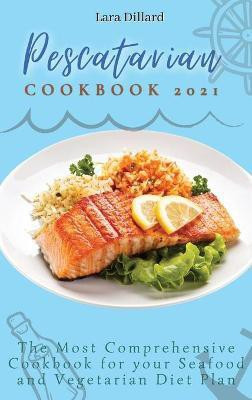 Pescatarian Cookbook 2021(English, Hardcover, Dillard Lara)