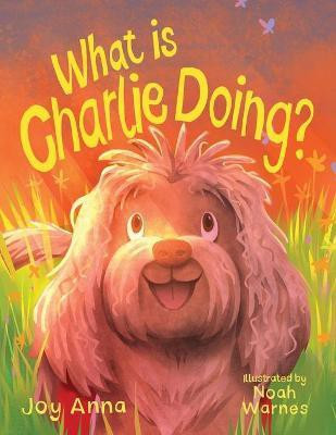 What Is Charlie Doing(English, Paperback, Anna Joy)