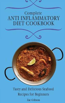 Complete Anti Inflammatory Diet Cookbook(English, Hardcover, Gibson Zac)