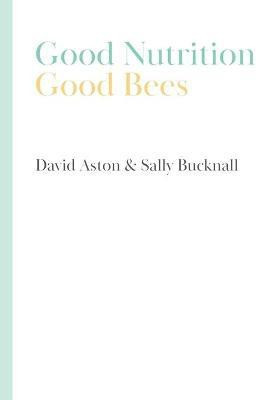 Good Nutrition - Good Bees(English, Paperback, Aston David)