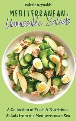 Mediterranean Unmissable Salads(English, Hardcover, Reynolds Valerie)