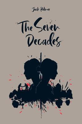 The Seven Decades(English, Paperback, Palmer Jack)