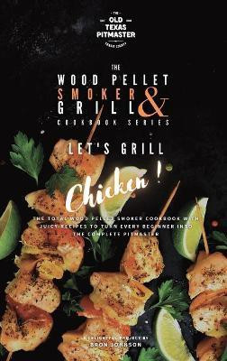 The Wood Pellet Smoker and Grill Cookbook(English, Hardcover, Johnson Bron)