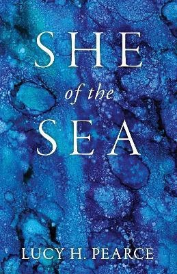 She of the Sea(English, Paperback, Pearce Lucy H.)