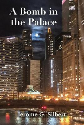 A Bomb in the Palace(English, Paperback, Silbert Jerome G)