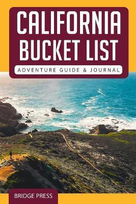 California Bucket List Adventure Guide & Journal(English, Paperback, Bridge Press)