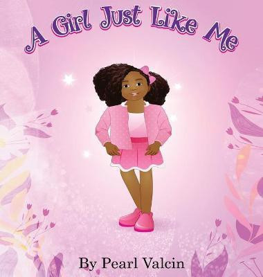 A Girl Just Like Me (Updated Edition)(English, Hardcover, Valcin Pearl)