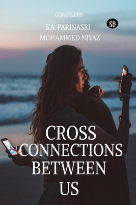 CROSS CONNECTIONS BETWEEN US(English, Paperback, K A. Parinasri, amp, Mohammed Niyaz)