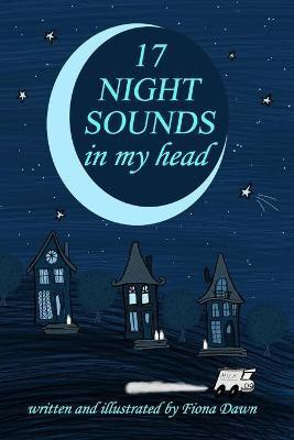 17 Night Sounds In My Head(English, Paperback, Dawn Fiona)