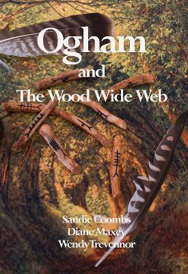Ogham and The Wood Wide Web(English, Paperback, Trevennor Wendy)