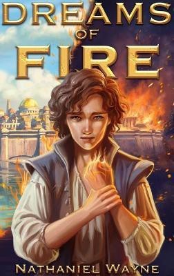 Dreams of Fire(English, Hardcover, Wayne Nathaniel)