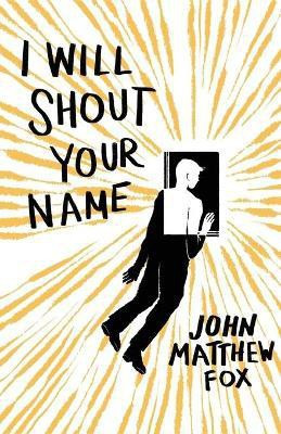 I Will Shout Your Name(English, Paperback, Fox John Matthew)
