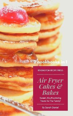 Air Fryer Cakes and Bakes(English, Paperback, Daniel Sarah)