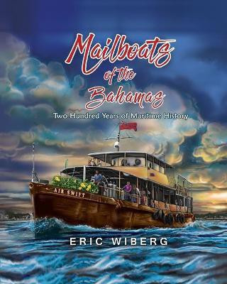 Mailboats of the Bahamas(English, Paperback, Wiberg Eric)