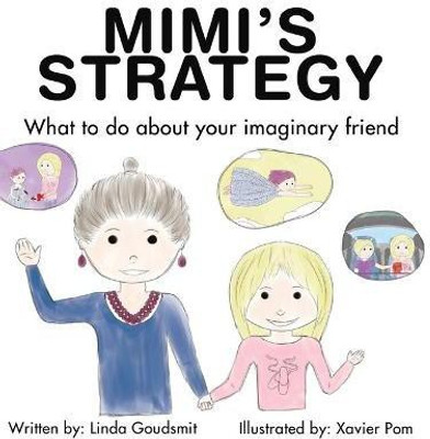 MIMI'S STRATEGY What to do about your imaginary friend(English, Hardcover, Goudsmit Linda)