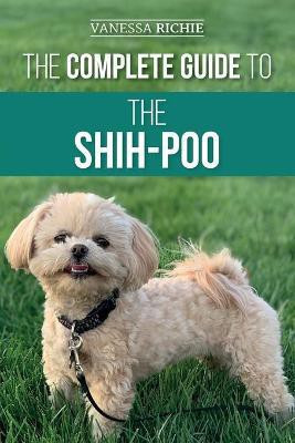 The Complete Guide to the Shih-Poo(English, Paperback, Richie Vanessa)