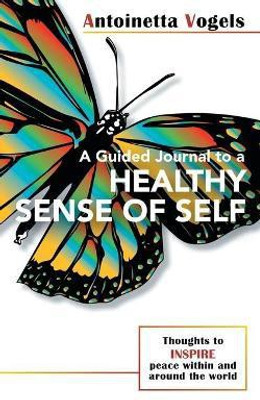A Guided Journal to a Healthy Sense of Self(English, Paperback, Vogels Antoinetta)