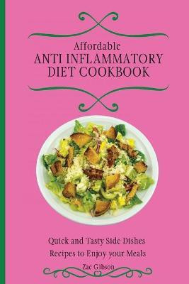 Affordable Anti Inflammatory Diet Cookbook(English, Paperback, Gibson Zac)