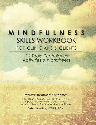 Mindfulness Skills Workbook for Clinicians and Clients(English, Paperback, Burdick Debra LCSW)