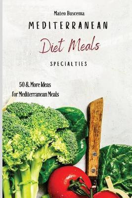 Mediterranean Diet Meals Specialties(English, Paperback, Buscema Mateo)