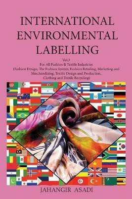 International Environmental Labelling Vol.3 Fashion(English, Paperback, Asadi Jahangir)