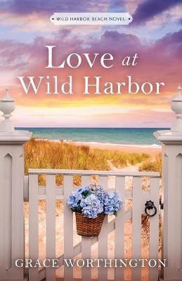 Love at Wild Harbor (Wild Harbor Beach Book 1)(English, Paperback, Worthington Grace)