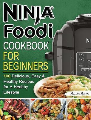 Ninja Foodi Cookbook for Beginners(English, Hardcover, Manor Marcos)