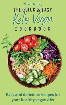 The Quick and Easy Keto Vegan Cookbook(English, Hardcover, Muncy Susan)