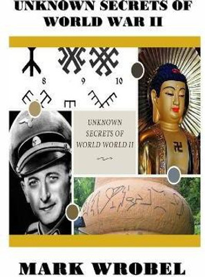 Unknown Secrets of World War II(English, Paperback, Wrobel Mark)