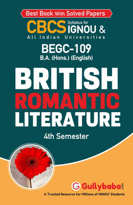 Gullybaba IGNOU 4th Semester CBCS BA Honours (Latest Edition) BEGC-109 British Romantic Literature in English IGNOU Help Book with Solved Sample Papers (Paperback, Gullybaba Publishing House Pvt. Ltd.)(Paperback, Gullybaba Publishing House Pvt. Ltd.) Gullybaba IGNOU 4th Semester CBCS BA Honours (Latest Edition) BEGC-109 British Romantic Literature in English IGNOU Help Book with Solved Sample Papers (Paperback, Gullybaba Publishing House Pvt. Ltd.)(Paperback, Gullybaba Publishing House Pvt. Ltd.)