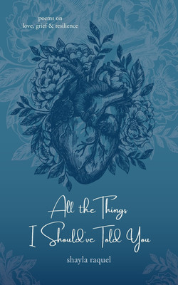 All the Things I Should've Told You(English, Paperback, Raquel Shayla)