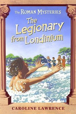 The Roman Mysteries: The Legionary from Londinium and other Mini Mysteries(English, Paperback, Lawrence Caroline)