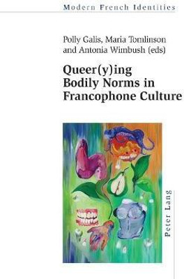Queer(y)ing Bodily Norms in Francophone Culture(English, Paperback, unknown)