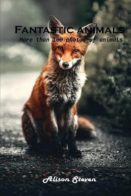 Fantastic animals(English, Paperback, Alison Steven)