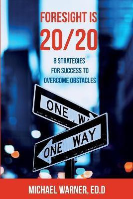 Foresight is 20/20(English, Paperback, Warner Michael S)