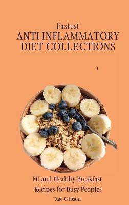 Fastest Anti-Inflammatory Diet Collections(English, Hardcover, Gibson Zac)