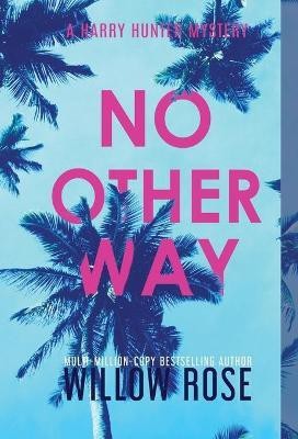 No Other Way(English, Hardcover, Rose Willow)