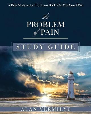 The Problem of Pain Study Guide(English, Paperback, Alan Vermilye)